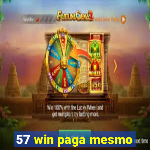 57 win paga mesmo